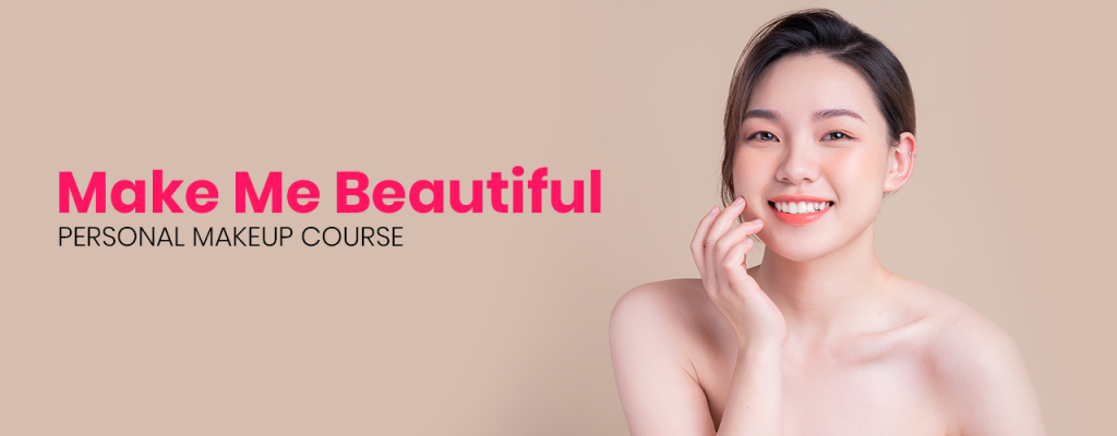 Make Me Beautiful - Personal Makeup Course